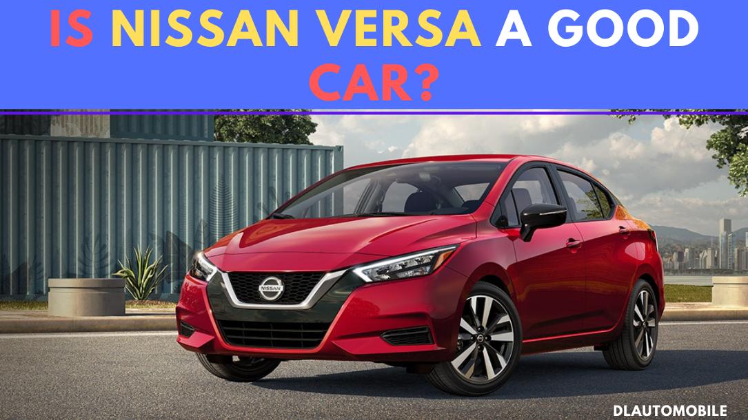 La Nissan Versa est-elle une Bonne Voiture